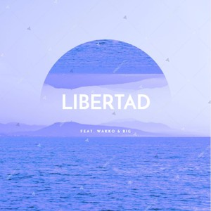 Libertad (feat. Wakko & Big) [Explicit]