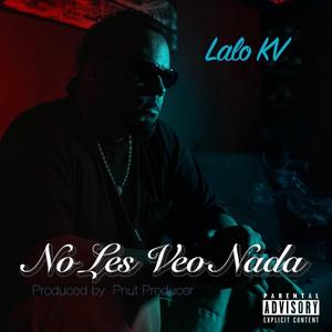 No Les Veo Nada (Explicit)
