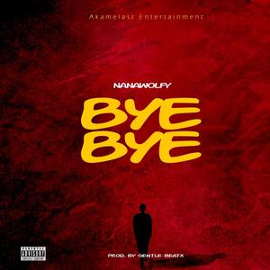 BYE BYE (feat. FIANKOOFFICIAL) (Explicit)