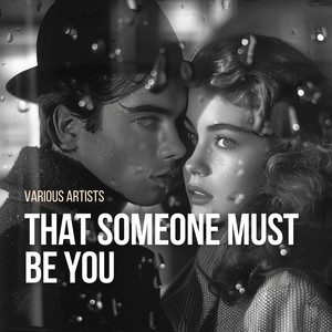 That Someone Must Be You