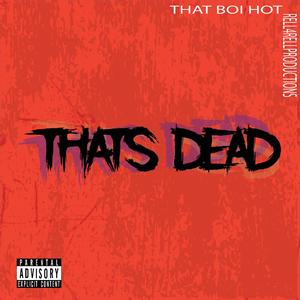 THATS DEAD (Explicit)