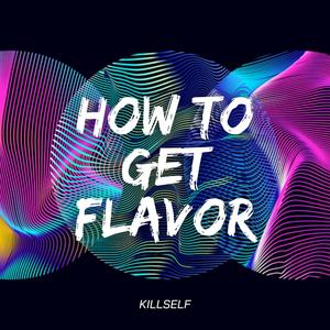 How To Get Flavor (Explicit)