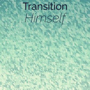 Transition Himself