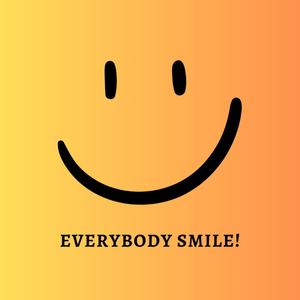 Everybody Smile!