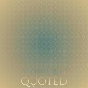 Ecotourist Quoted