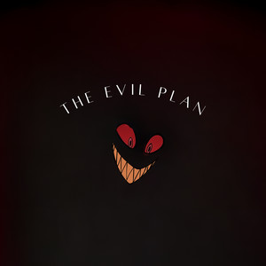 The Evil Plan