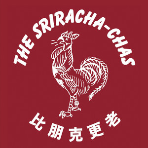 The Sriracha-Chas (Explicit)