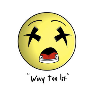 Way Too Lit (Explicit)