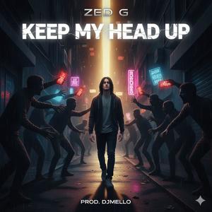 Keep Your Head Up (feat. Zed G)
