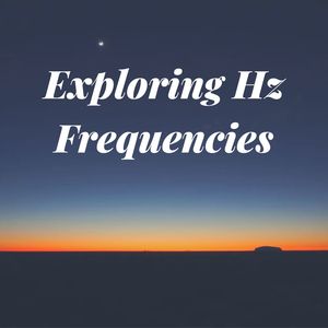 Exploring Hz Frequencies