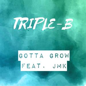 Gotta Grow (feat. JMK)