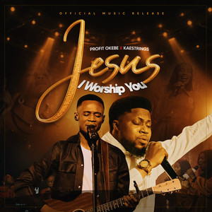 Jesus, I worship You