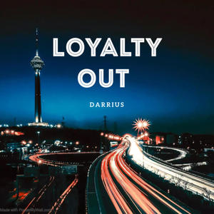 Loyalty out (Explicit)