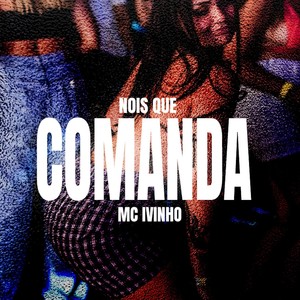 Nois Que Comanda (Explicit)