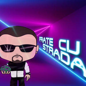 Frate cu strada (Explicit)