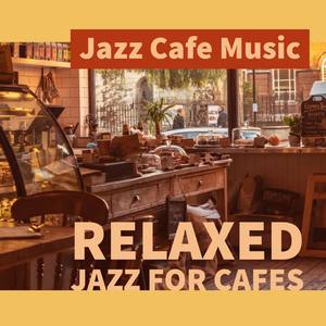 Relaxed Jazz For Cafes