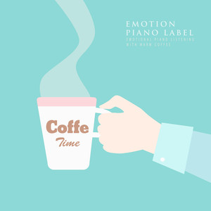 따뜻한 커피와 함께 듣는 감성 피아노 (Emotional Piano Listening With Warm Coffee)