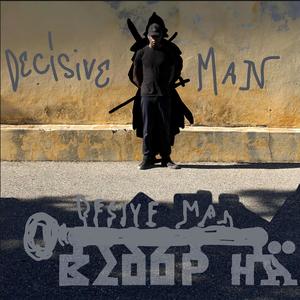 DECISIVE MAN (Explicit)