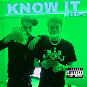 Know It (feat. SBeazy) (Explicit)