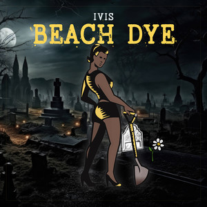 Beach Dye (Explicit)