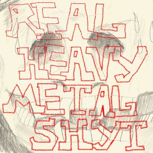 real heavy metal shyt (Explicit)