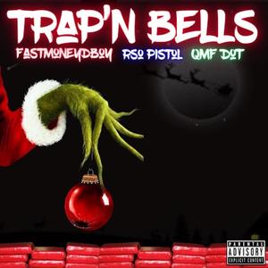 Trap'n Bells (feat. Quiet Money Dot & RSO Pistol) [Explicit]