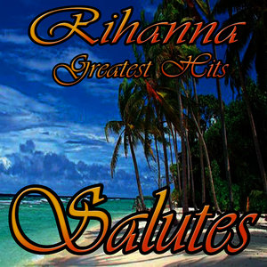 Rihanna Greatest Hits (Salutes)