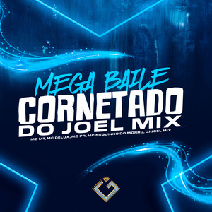 Mega Baile Cornetado do Joel Mix (Explicit)