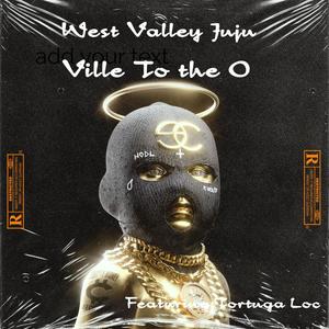 Ville 2 The O (feat. Tortuga Loc) [Explicit]