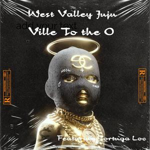 Ville 2 The O (feat. Tortuga Loc) (Explicit)