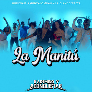 La Manitú (Homenaje a Gonzalo Grau y la Clave Secreta)