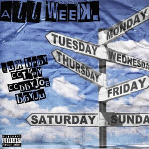 All Week (feat. Ruk Baby, CCbbyjoe & CCthay) (Explicit)