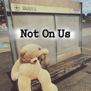 Not On Us (Not My Problem) (feat. KRYX & FATBOI BNG) (Explicit)