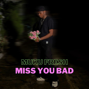 Miss You Bad (Explicit)