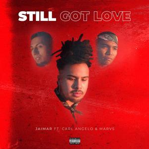 Still Got Love (feat. Carl Angelo & Marvs) [Explicit]