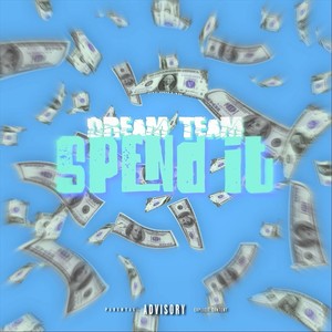 Spend It (Explicit)