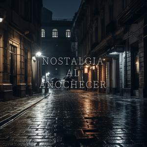 Nostalgia Al Anochecer (feat. Yavier) (Explicit)