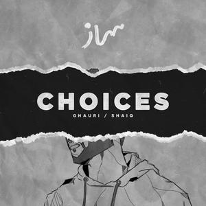 Choices (feat. Shaiq) (Explicit)