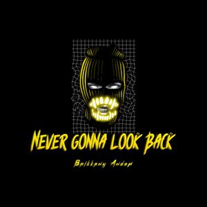 Never Gonna Look Back (Explicit)