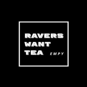 Ravers Want Tea (Demo)