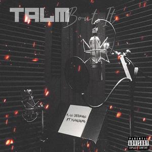 Talm Bout It (feat. Yung D GMG) [Explicit]