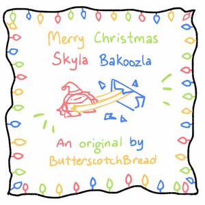 Merry Christmas Skyla Bakoozla