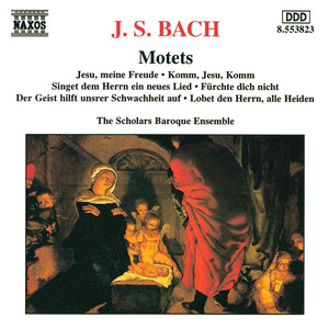 BACH, J.S.: Motets, BWV 225-230 (Scholars Baroque Ensemble)