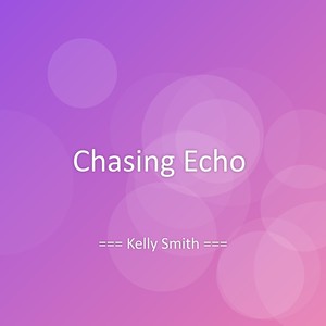 Chasing Echo