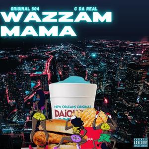Wazzam Mama (feat. Original 504) (Explicit)