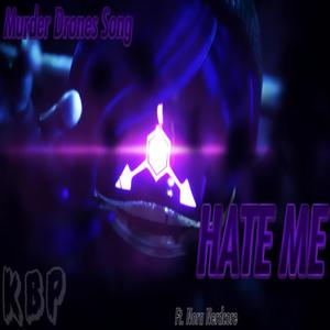 HATE ME (Murder Drones Song) (feat. Nora Nerdcore)