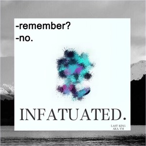 INFATUATED. (痴迷)