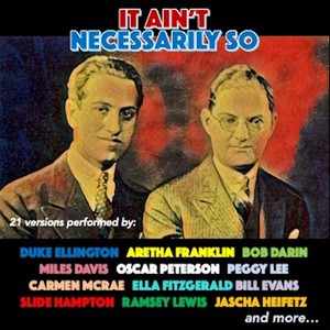 It Ain't Necessarily So (21 versions performed by:)