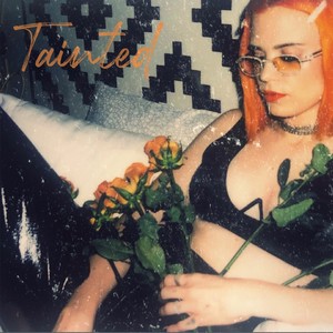 Tainted (Explicit)