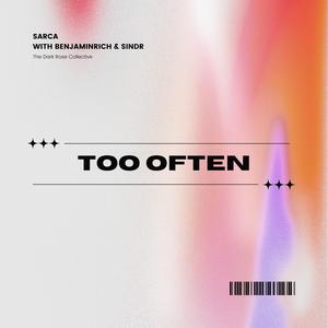 Too Often (feat. BENJAMINRICH & sindr) (Explicit)